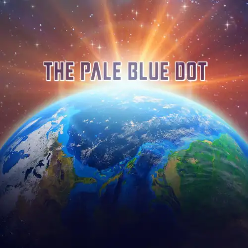 The Pale Blue Dot - Carl Sagan